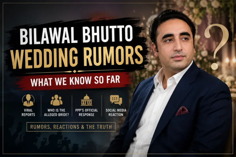 Bilawal Bhutto Wedding Rumors Go Viral What’s the Truth