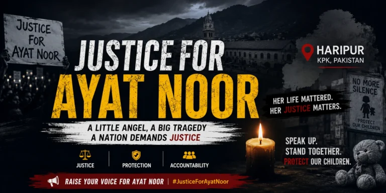 Justice for Ayat Noor Haripur Child’s Tragic Case Shocks Pakistan