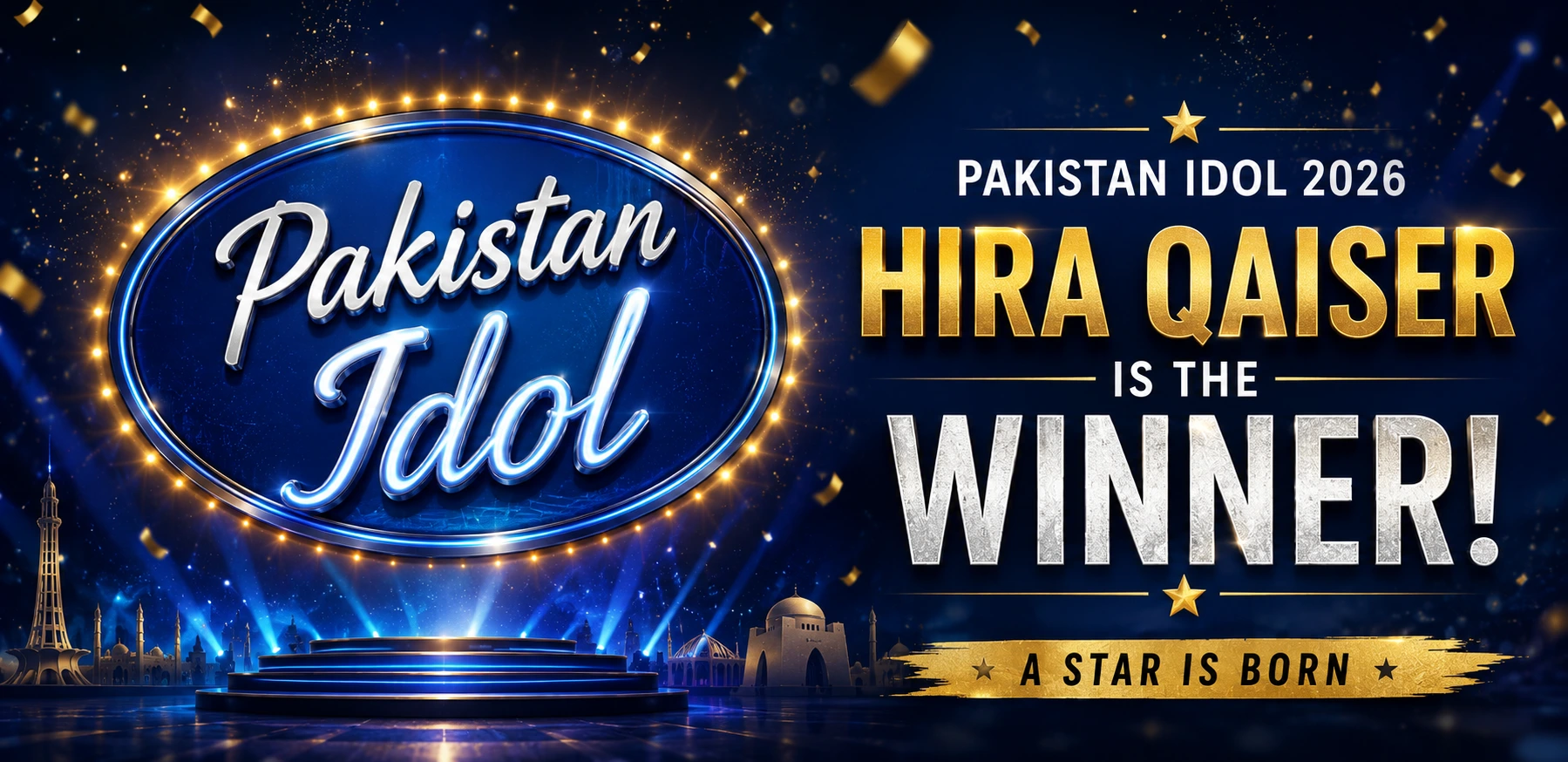 Pakistan Idol Finale 2026 Hira Qaiser Crowned Winner in a Star-Studded Grand Finale