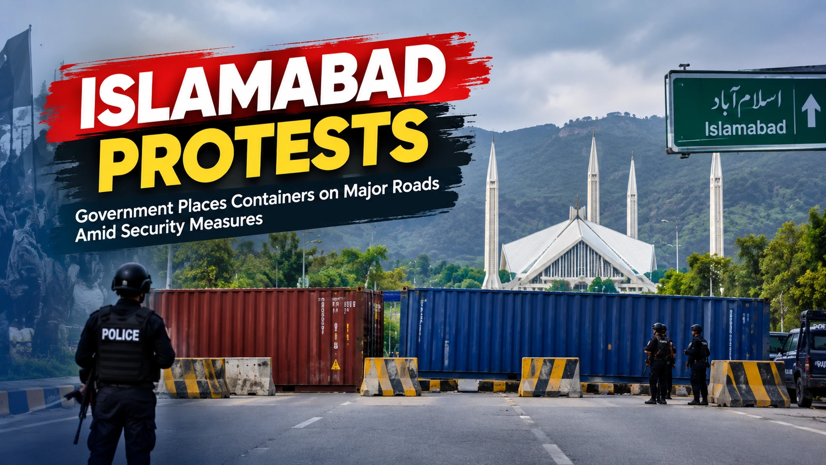 Islamabad Protests Government Places Containers on Major Roads Amid Security Measures