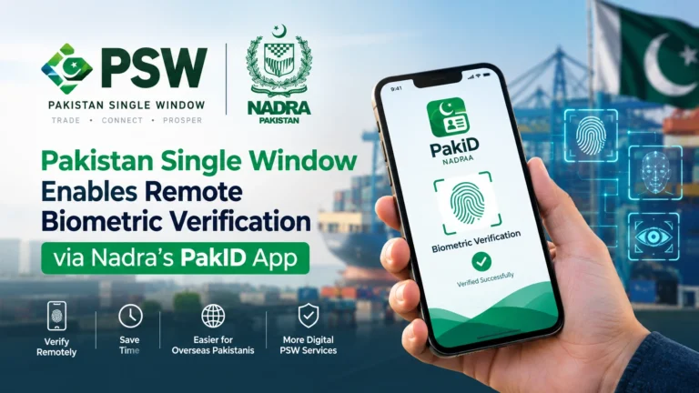 Pakistan Single Window Enables Remote Biometric Verification via Nadra’s PakID App